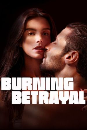 Download [18+] Burning Betrayal – Netflix Original (2024) WEB-DL Multi-Audio {Hindi-English-Portuguese} 480p | 720p | 1080p